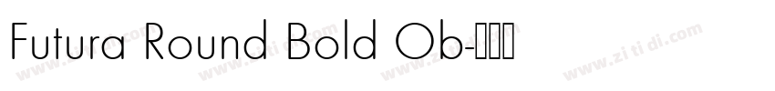 Futura Round Bold Ob字体转换